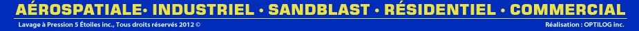 Lavage à Pression 5 Étoiles inc. - Sandblast - Restauration - Maison de pierre - Déglaçage - Aérospatiale - Industriel - Québec - Canada